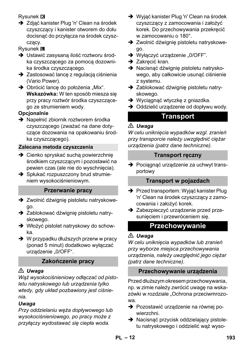 Zalecana metoda czyszczenia, Przerwanie pracy, Zakończenie pracy | Transport, Transport ręczny, Transport w pojazdach, Przechowywanie, Przechowywanie urządzenia | Karcher K 5 Premium eco!ogic Home User Manual | Page 193 / 292