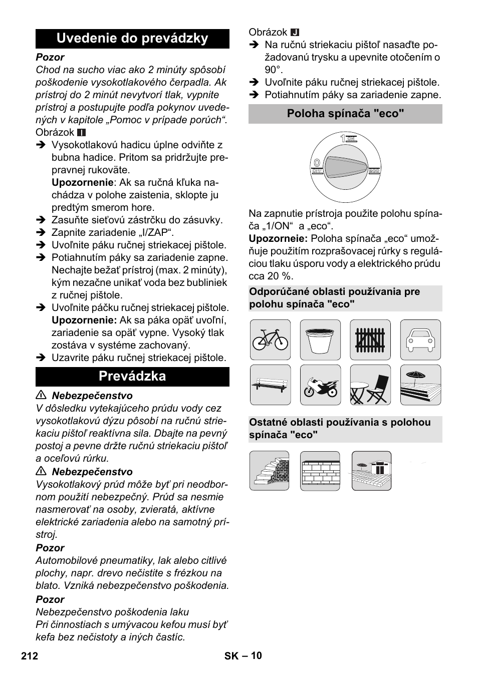 Uvedenie do prevádzky, Prevádzka, Poloha spínača "eco | Ostatné oblasti používania s polohou spínača "eco, Uvedenie do prevádzky prevádzka | Karcher K 5 Premium eco!ogic Home User Manual | Page 212 / 292