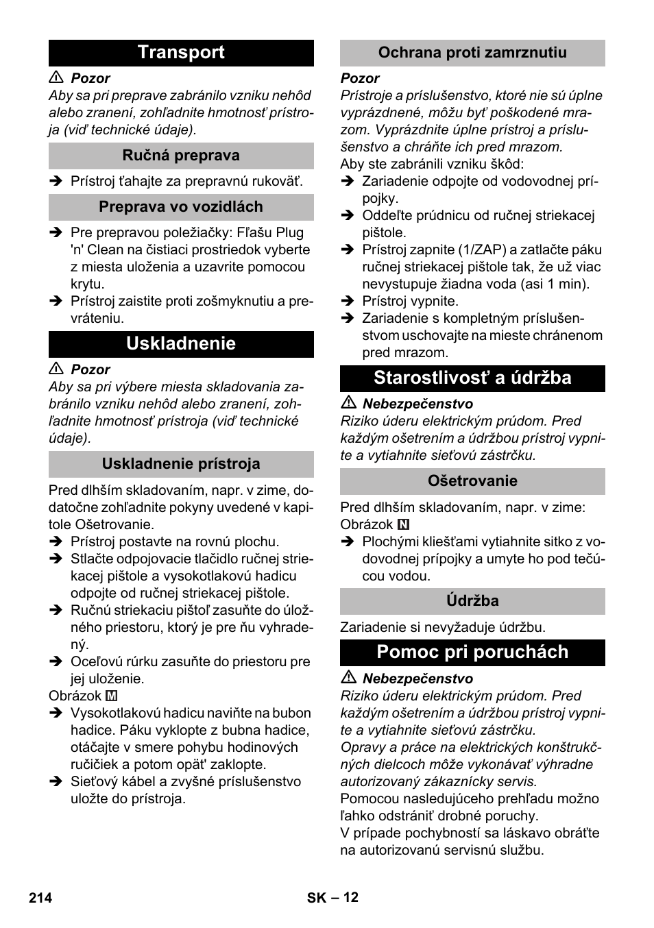 Transport, Ručná preprava, Preprava vo vozidlách | Uskladnenie, Uskladnenie prístroja, Ochrana proti zamrznutiu, Starostlivosť a údržba, Ošetrovanie, Údržba, Pomoc pri poruchách | Karcher K 5 Premium eco!ogic Home User Manual | Page 214 / 292