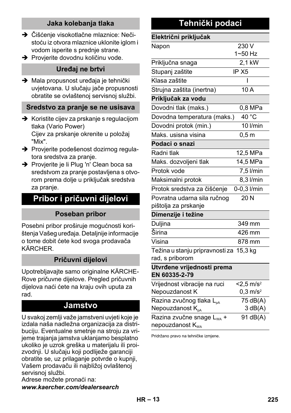 Jaka kolebanja tlaka, Uređaj ne brtvi, Sredstvo za pranje se ne usisava | Pribor i pričuvni dijelovi, Poseban pribor, Pričuvni dijelovi, Jamstvo, Tehnički podaci, Jamstvo tehnički podaci | Karcher K 5 Premium eco!ogic Home User Manual | Page 225 / 292