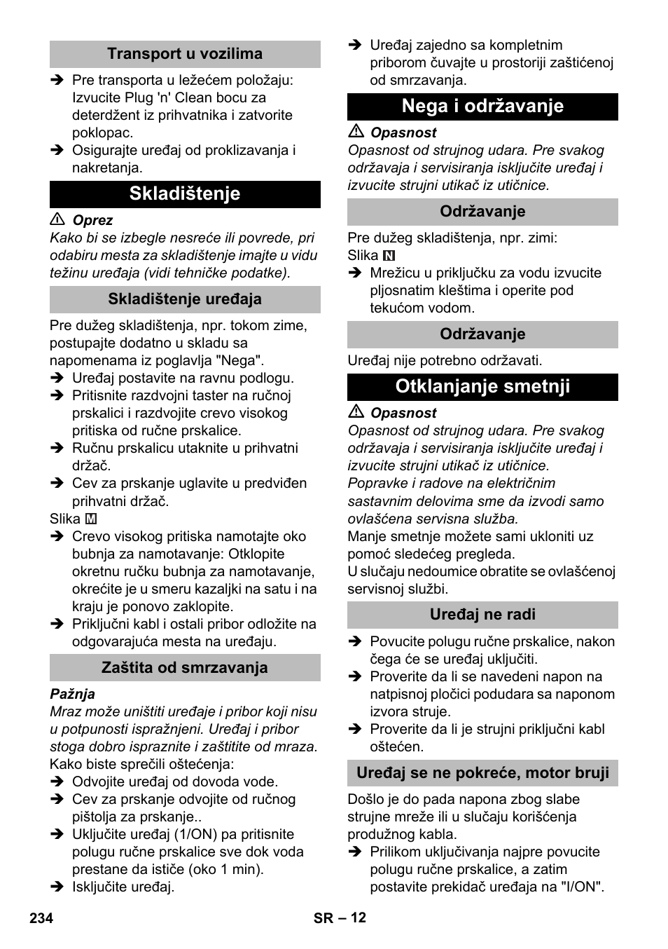 Transport u vozilima, Skladištenje, Skladištenje uređaja | Zaštita od smrzavanja, Nega i održavanje, Održavanje, Otklanjanje smetnji, Uređaj ne radi, Uređaj se ne pokreće, motor bruji | Karcher K 5 Premium eco!ogic Home User Manual | Page 234 / 292