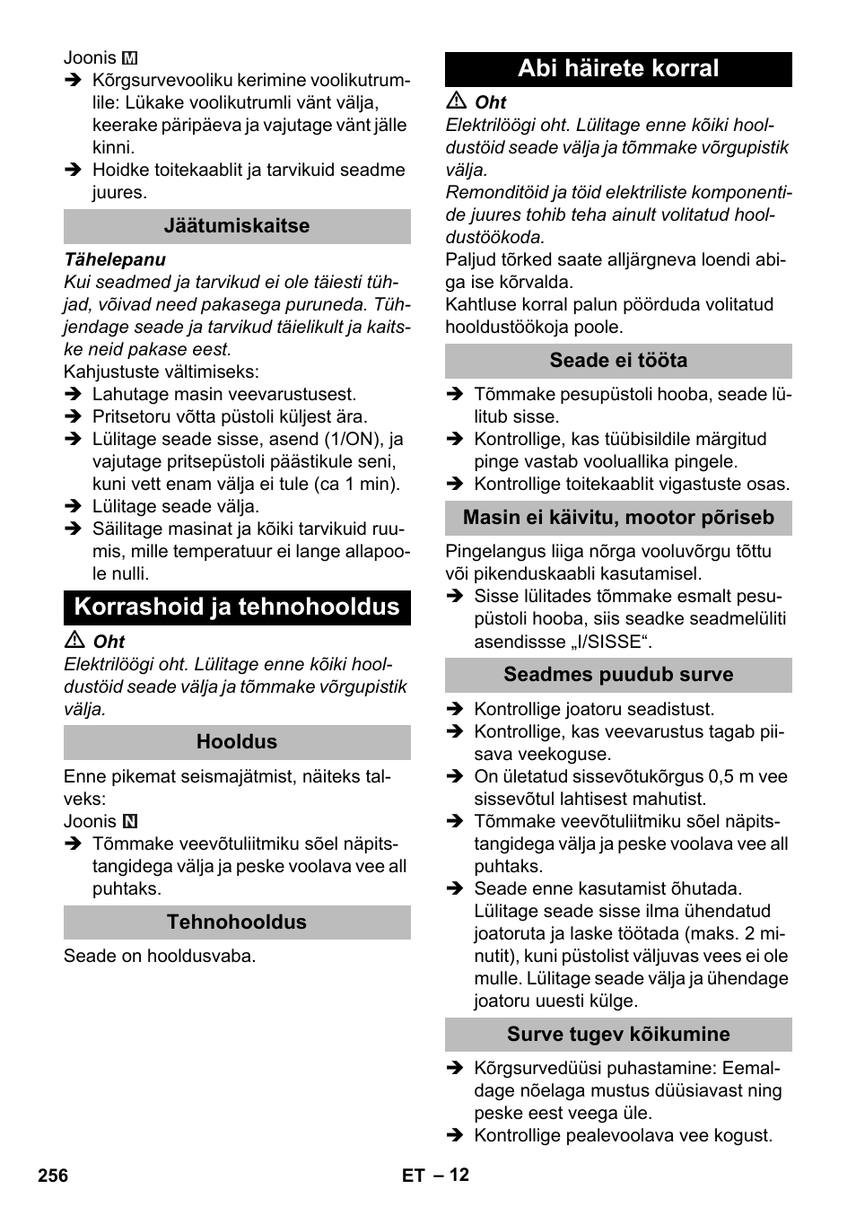 Jäätumiskaitse, Korrashoid ja tehnohooldus, Hooldus | Tehnohooldus, Abi häirete korral, Seade ei tööta, Masin ei käivitu, mootor põriseb, Seadmes puudub surve, Surve tugev kõikumine | Karcher K 5 Premium eco!ogic Home User Manual | Page 256 / 292