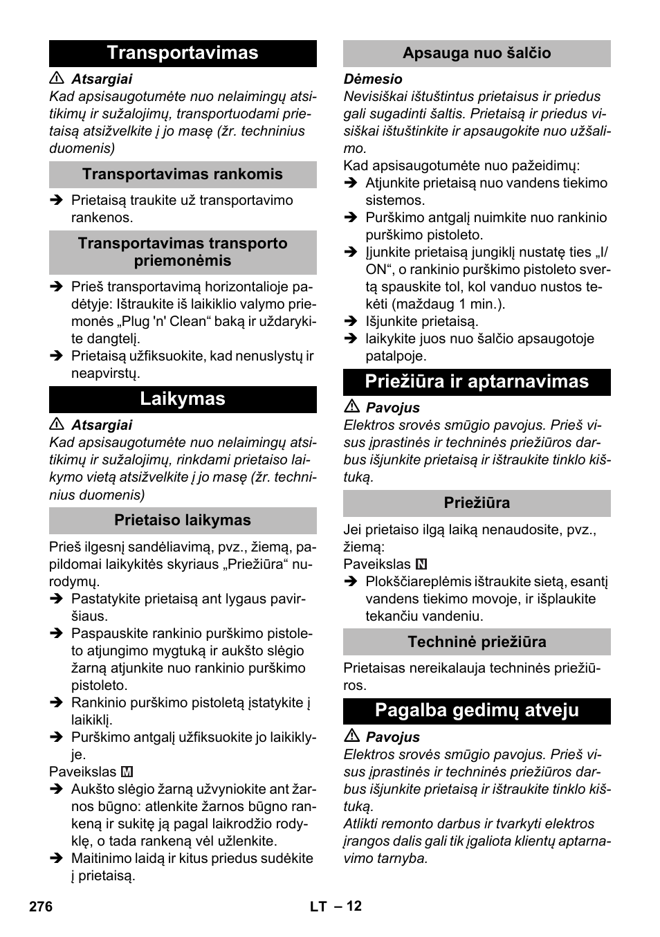 Transportavimas, Transportavimas rankomis, Transportavimas transporto priemonėmis | Laikymas, Prietaiso laikymas, Apsauga nuo šalčio, Priežiūra ir aptarnavimas, Priežiūra, Techninė priežiūra, Pagalba gedimų atveju | Karcher K 5 Premium eco!ogic Home User Manual | Page 276 / 292