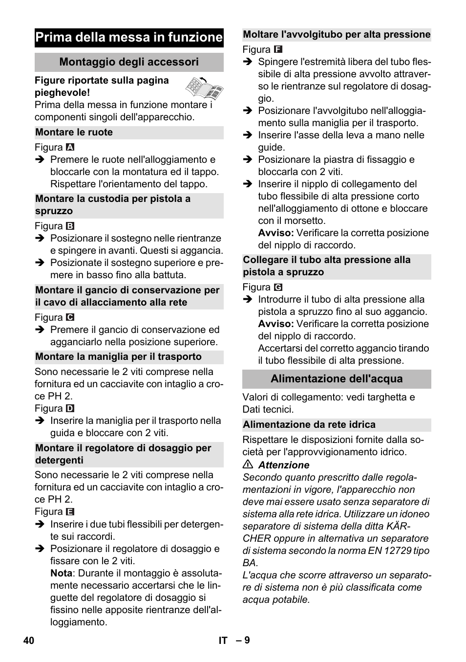 Prima della messa in funzione, Montaggio degli accessori, Montare le ruote | Montare la custodia per pistola a spruzzo, Montare la maniglia per il trasporto, Montare il regolatore di dosaggio per detergenti, Moltare l'avvolgitubo per alta pressione, Alimentazione dell'acqua, Alimentazione da rete idrica | Karcher K 5 Premium eco!ogic Home User Manual | Page 40 / 292