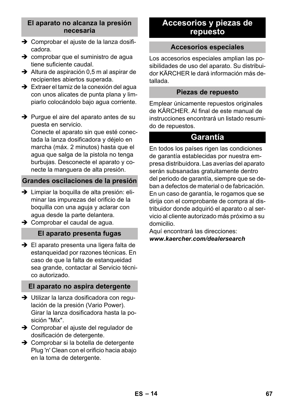 El aparato no alcanza la presión necesaria, Grandes oscilaciones de la presión, El aparato presenta fugas | El aparato no aspira detergente, Accesorios y piezas de repuesto, Accesorios especiales, Piezas de repuesto, Garantía | Karcher K 5 Premium eco!ogic Home User Manual | Page 67 / 292