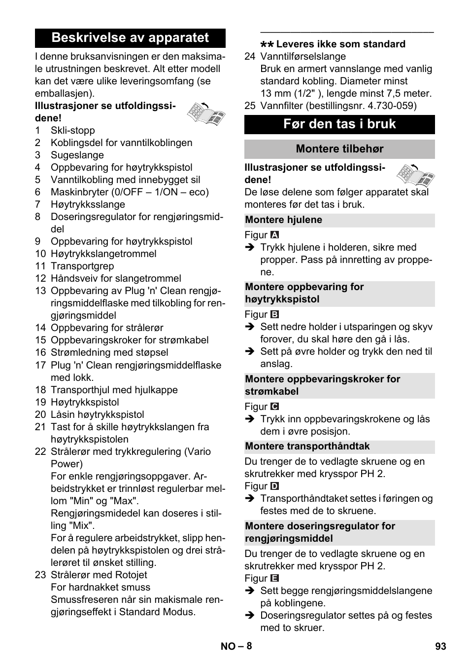 Beskrivelse av apparatet, Før den tas i bruk, Montere tilbehør | Montere hjulene, Montere oppbevaring for høytrykkspistol, Montere oppbevaringskroker for strømkabel, Montere transporthåndtak, Montere doseringsregulator for rengjøringsmiddel, Beskrivelse av apparatet før den tas i bruk | Karcher K 5 Premium eco!ogic Home User Manual | Page 93 / 292