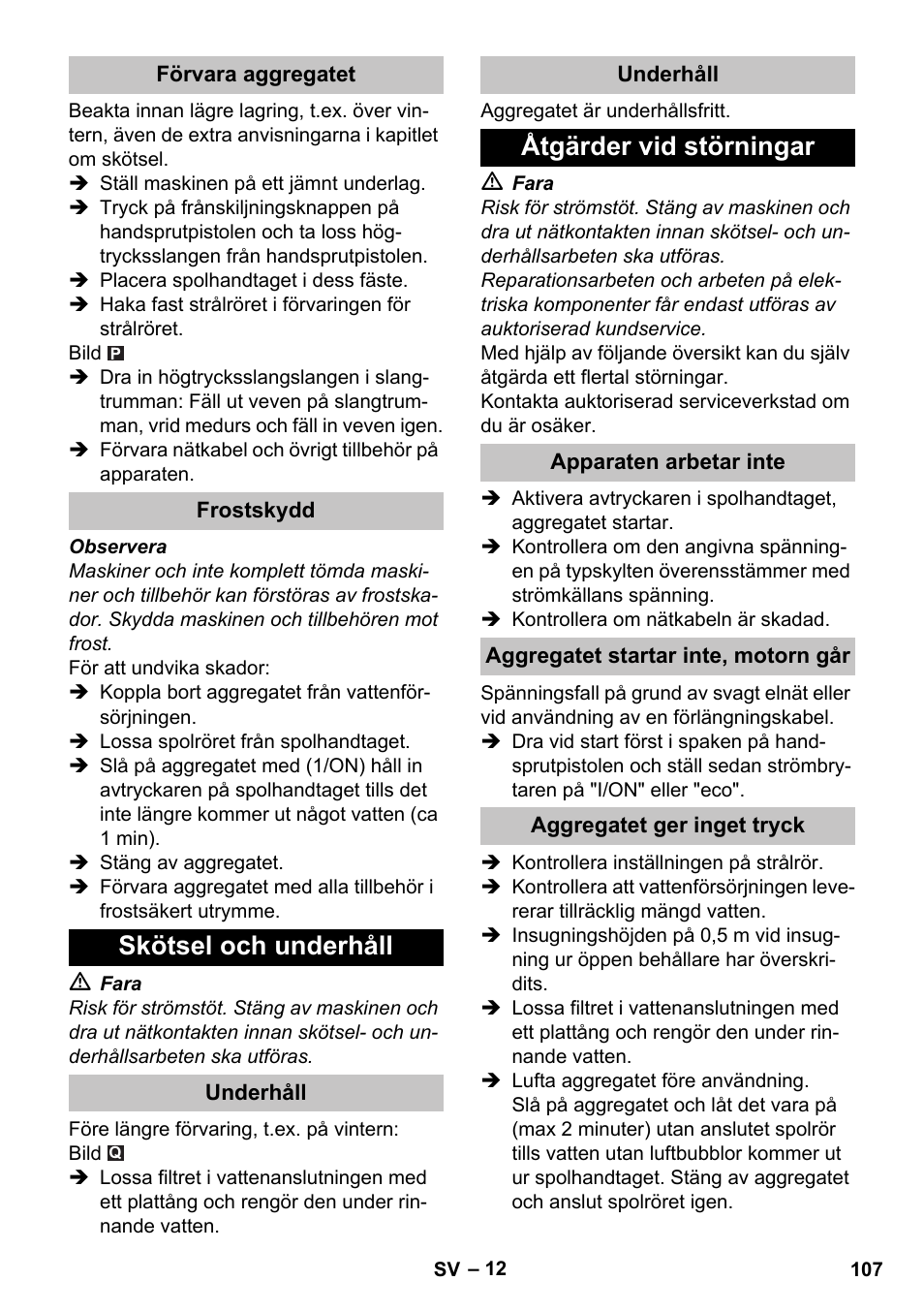 Förvara aggregatet, Frostskydd, Skötsel och underhåll | Underhåll, Åtgärder vid störningar, Apparaten arbetar inte, Aggregatet startar inte, motorn går, Aggregatet ger inget tryck | Karcher K 7 Premium eco!ogic Home User Manual | Page 107 / 296