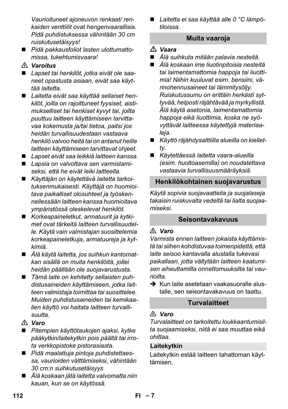 Muita vaaroja, Henkilökohtainen suojavarustus, Seisontavakavuus | Turvalaitteet, Laitekytkin | Karcher K 7 Premium eco!ogic Home User Manual | Page 112 / 296