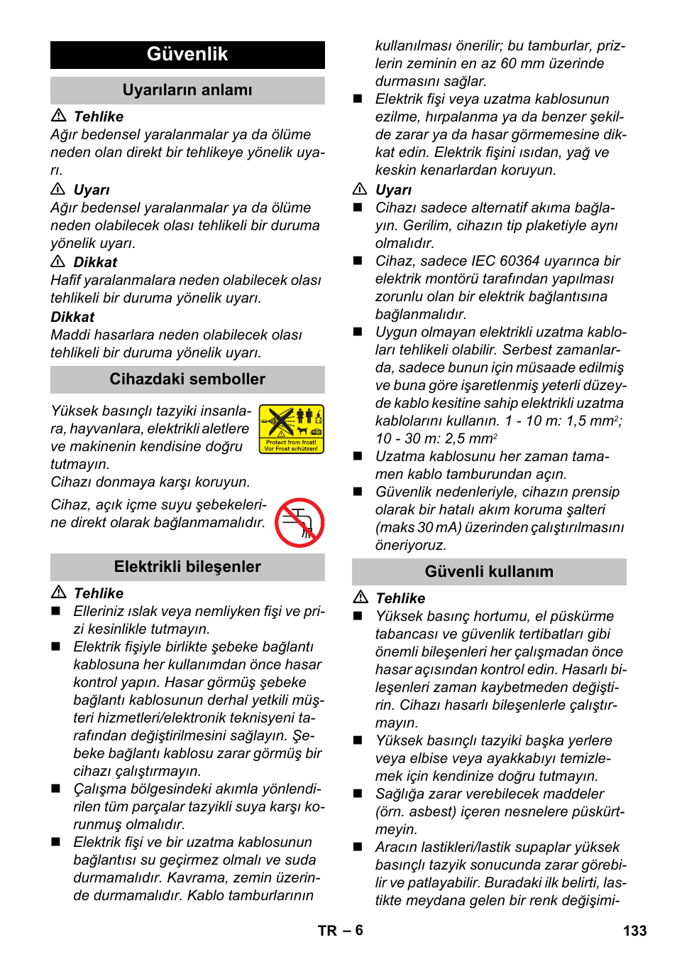 Güvenlik, Uyarıların anlamı, Cihazdaki semboller | Elektrikli bileşenler, Güvenli kullanım | Karcher K 7 Premium eco!ogic Home User Manual | Page 133 / 296