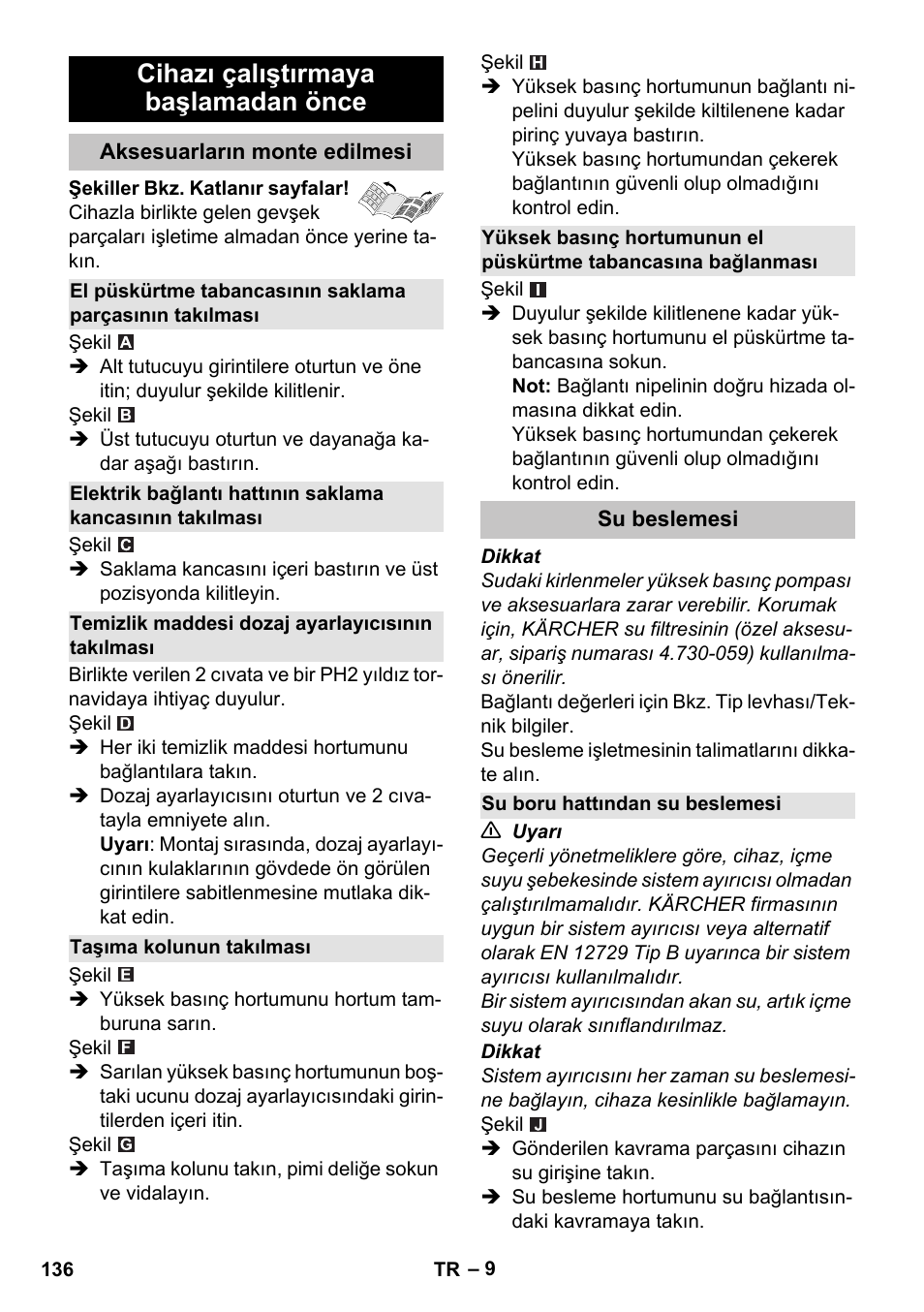 Cihazı çalıştırmaya başlamadan önce, Aksesuarların monte edilmesi, Temizlik maddesi dozaj ayarlayıcısının takılması | Taşıma kolunun takılması, Su beslemesi, Su boru hattından su beslemesi | Karcher K 7 Premium eco!ogic Home User Manual | Page 136 / 296