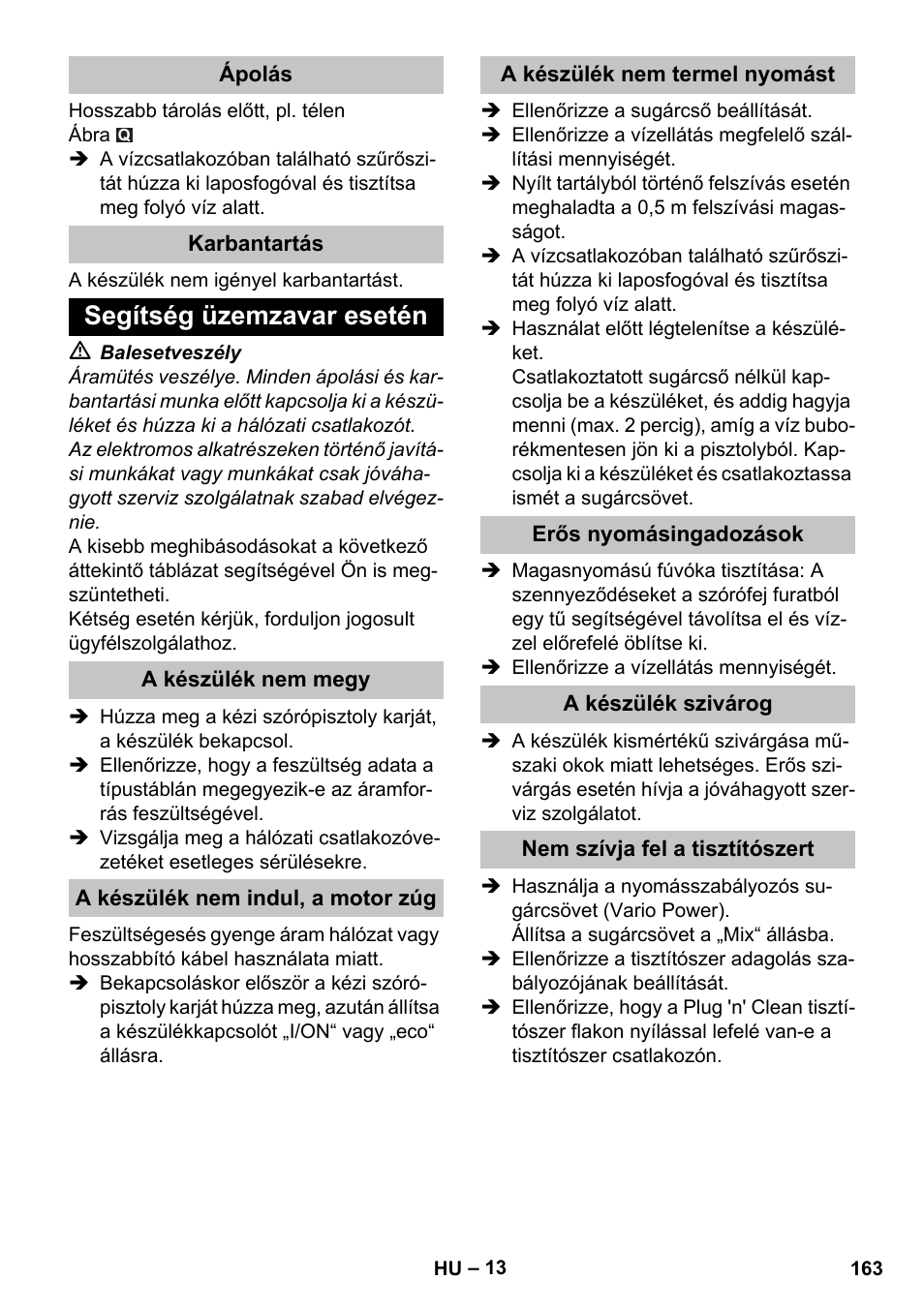 Ápolás, Karbantartás, Segítség üzemzavar esetén | A készülék nem megy, A készülék nem indul, a motor zúg, A készülék nem termel nyomást, Erős nyomásingadozások, A készülék szivárog, Nem szívja fel a tisztítószert | Karcher K 7 Premium eco!ogic Home User Manual | Page 163 / 296