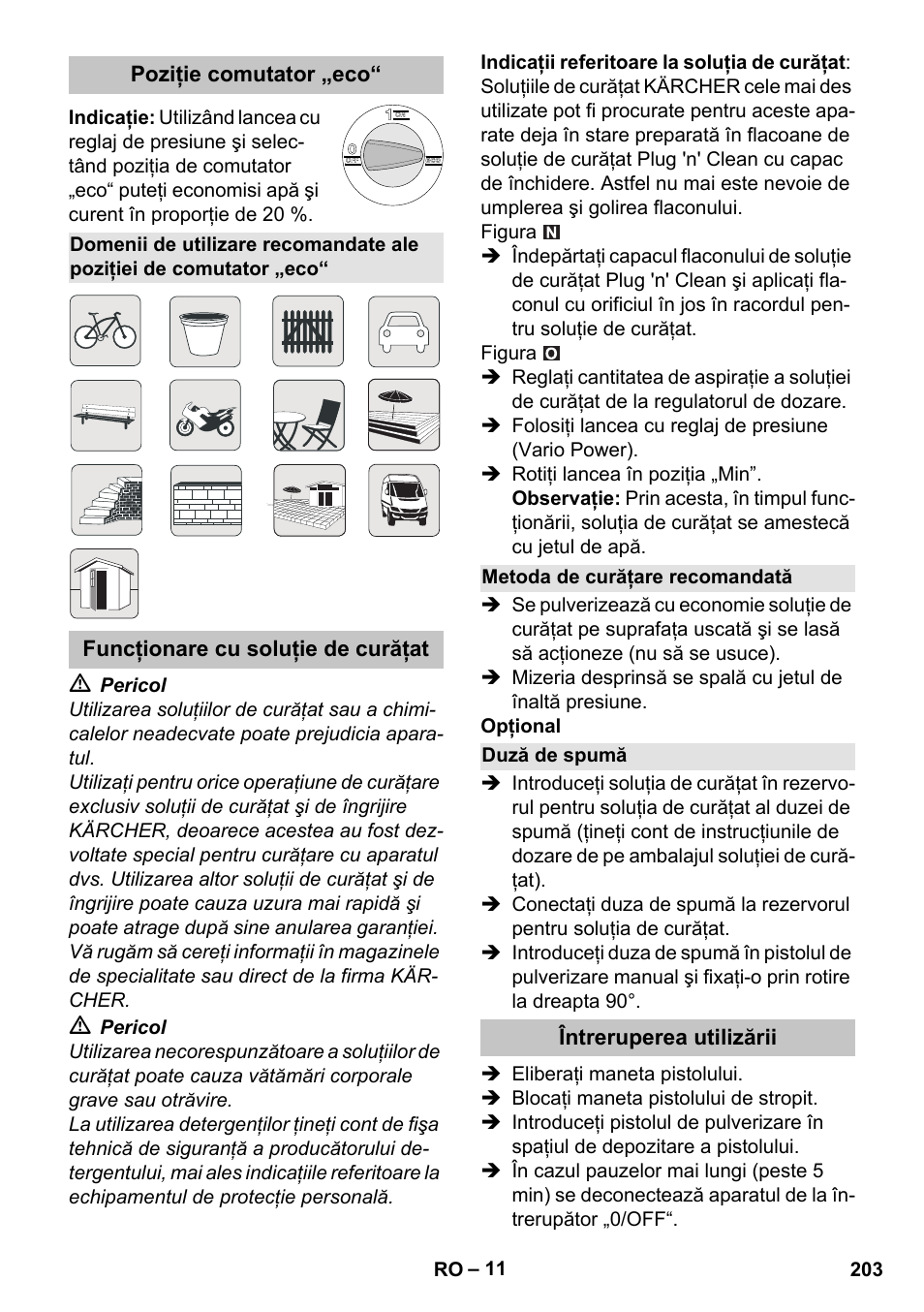 Poziţie comutator „eco, Funcţionare cu soluţie de curăţat, Metoda de curăţare recomandată | Duză de spumă, Întreruperea utilizării | Karcher K 7 Premium eco!ogic Home User Manual | Page 203 / 296