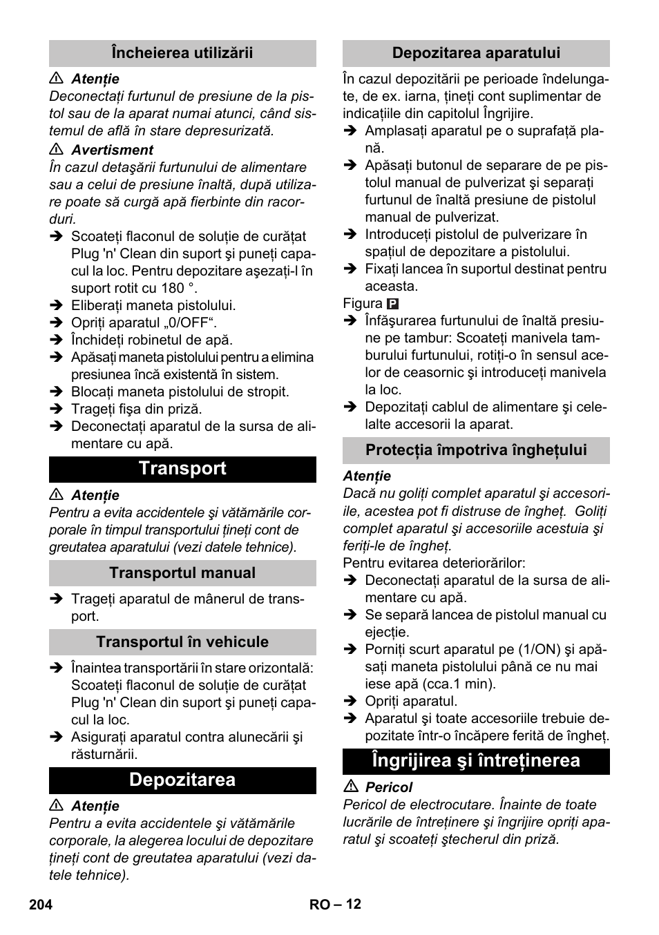 Încheierea utilizării, Transport, Transportul manual | Transportul în vehicule, Depozitarea, Depozitarea aparatului, Protecţia împotriva îngheţului, Îngrijirea şi întreţinerea | Karcher K 7 Premium eco!ogic Home User Manual | Page 204 / 296