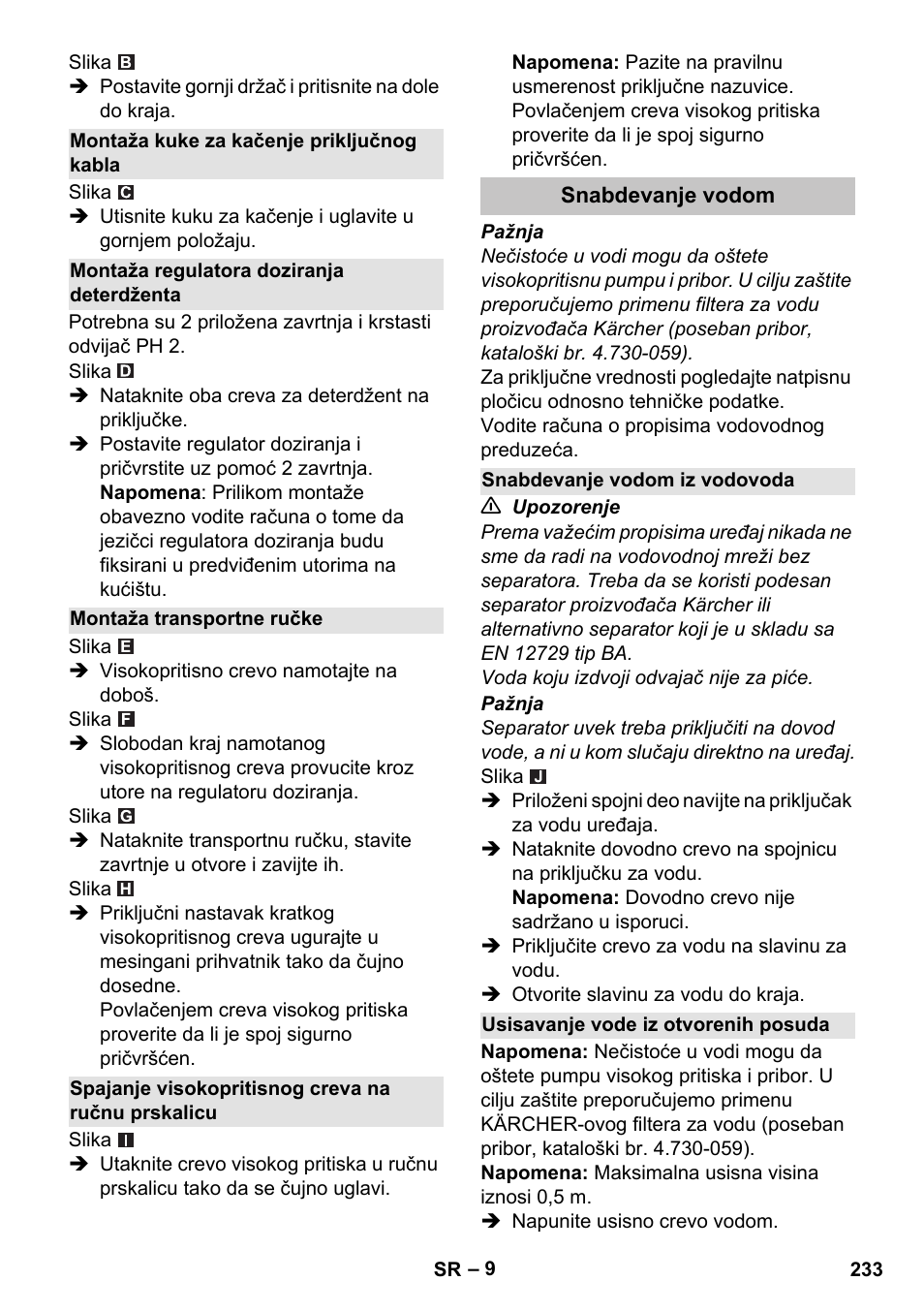 Montaža kuke za kačenje priključnog kabla, Montaža regulatora doziranja deterdženta, Montaža transportne ručke | Spajanje visokopritisnog creva na ručnu prskalicu, Snabdevanje vodom, Snabdevanje vodom iz vodovoda, Usisavanje vode iz otvorenih posuda | Karcher K 7 Premium eco!ogic Home User Manual | Page 233 / 296