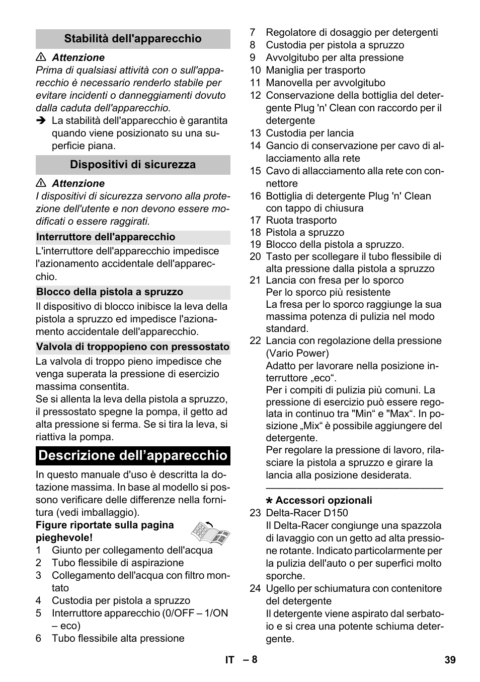 Stabilità dell'apparecchio, Dispositivi di sicurezza, Interruttore dell'apparecchio | Blocco della pistola a spruzzo, Valvola di troppopieno con pressostato, Descrizione dell’apparecchio | Karcher K 7 Premium eco!ogic Home User Manual | Page 39 / 296