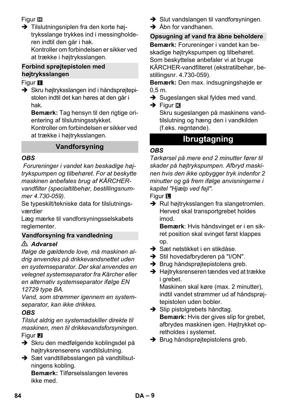 Forbind sprøjtepistolen med højtryksslangen, Vandforsyning, Vandforsyning fra vandledning | Opsugning af vand fra åbne beholdere, Ibrugtagning | Karcher K 7 Premium eco!ogic Home User Manual | Page 84 / 296