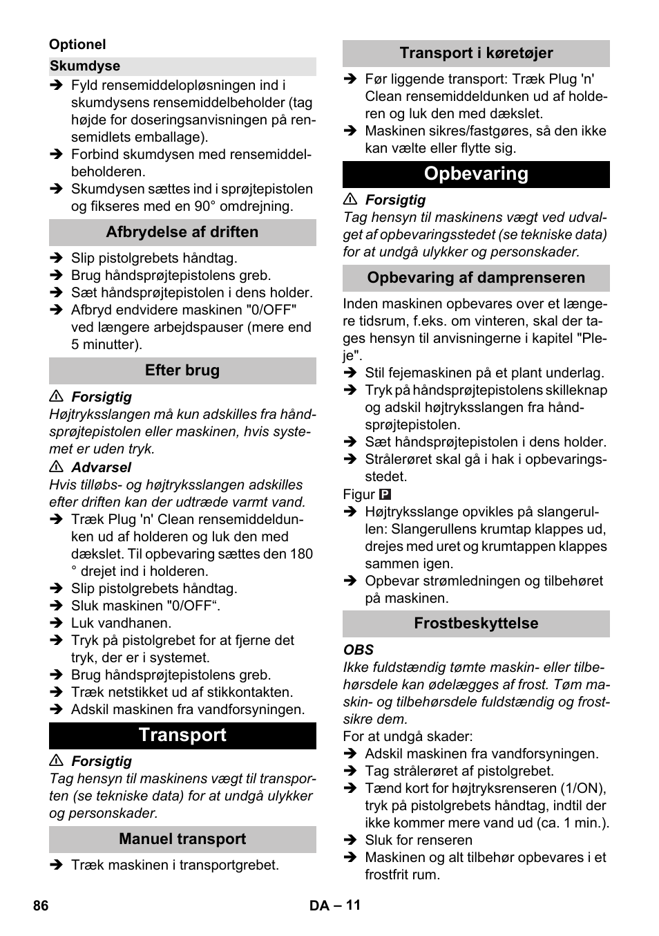 Skumdyse, Afbrydelse af driften, Efter brug | Transport, Manuel transport, Transport i køretøjer, Opbevaring, Opbevaring af damprenseren, Frostbeskyttelse | Karcher K 7 Premium eco!ogic Home User Manual | Page 86 / 296