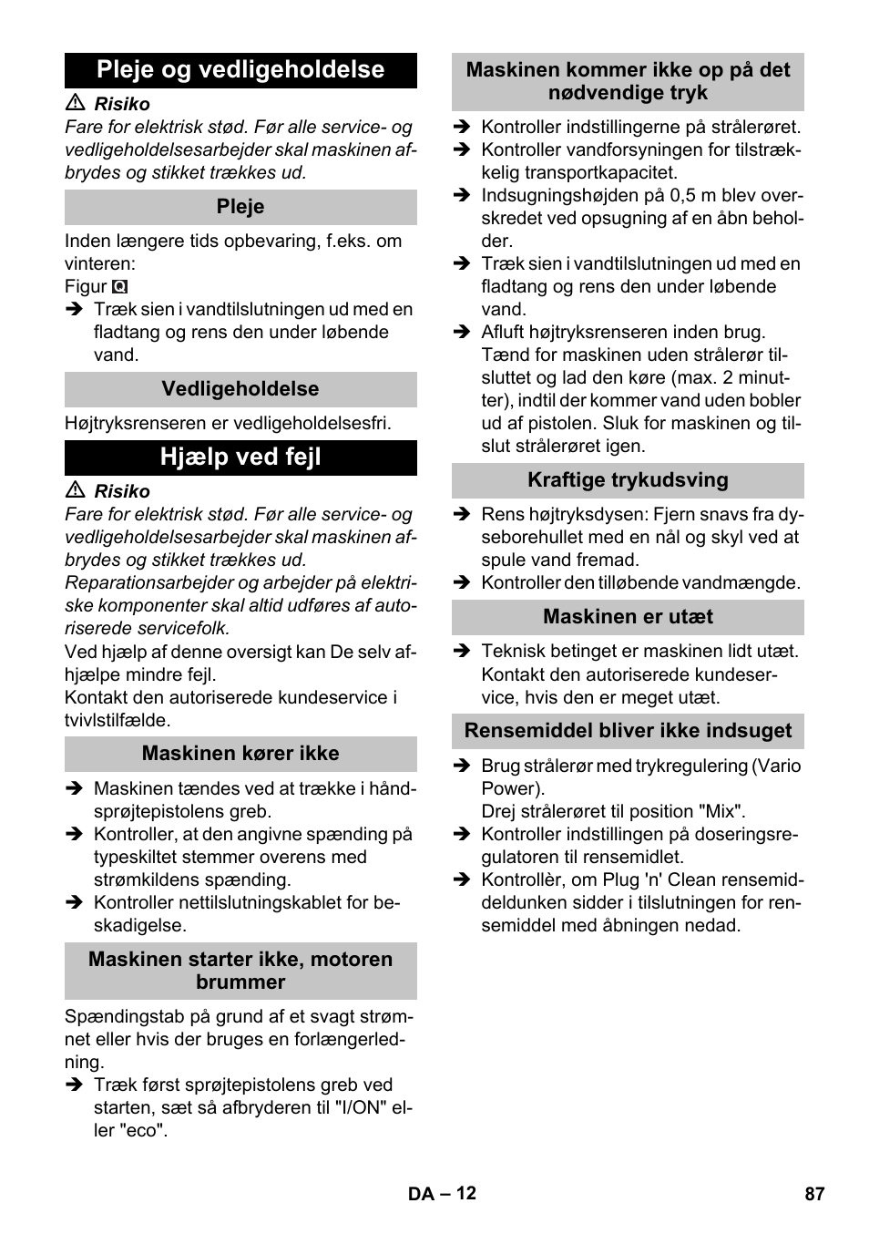 Pleje og vedligeholdelse, Pleje, Vedligeholdelse | Hjælp ved fejl, Maskinen kører ikke, Maskinen starter ikke, motoren brummer, Maskinen kommer ikke op på det nødvendige tryk, Kraftige trykudsving, Maskinen er utæt, Rensemiddel bliver ikke indsuget | Karcher K 7 Premium eco!ogic Home User Manual | Page 87 / 296