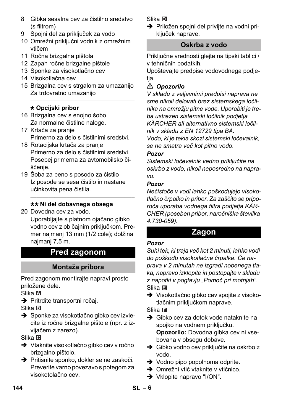 Pred zagonom, Montaža pribora, Oskrba z vodo | Zagon | Karcher K 2 Compact Car User Manual | Page 144 / 244