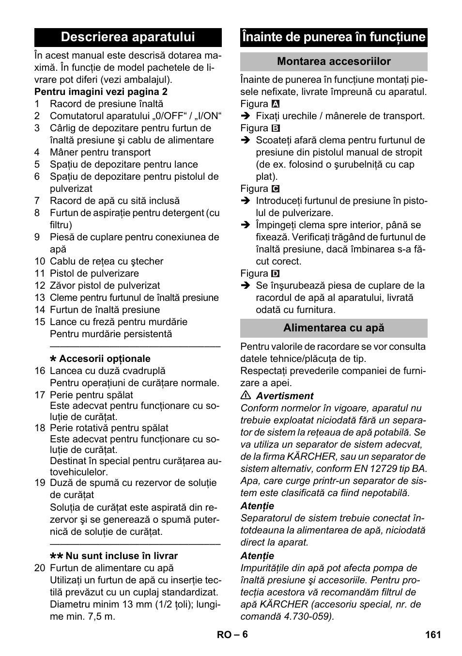 Descrierea aparatului, Înainte de punerea în funcţiune, Montarea accesoriilor | Alimentarea cu apă | Karcher K 2 Compact Car User Manual | Page 161 / 244