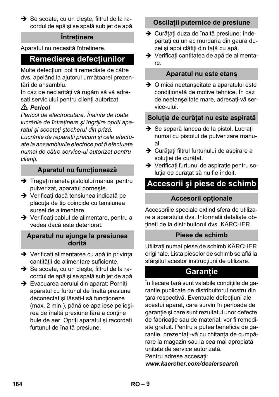 Întreţinere, Remedierea defecţiunilor, Aparatul nu funcţionează | Aparatul nu ajunge la presiunea dorită, Oscilaţii puternice de presiune, Aparatul nu este etanş, Soluţia de curăţat nu este aspirată, Accesorii şi piese de schimb, Accesorii opţionale, Piese de schimb | Karcher K 2 Compact Car User Manual | Page 164 / 244