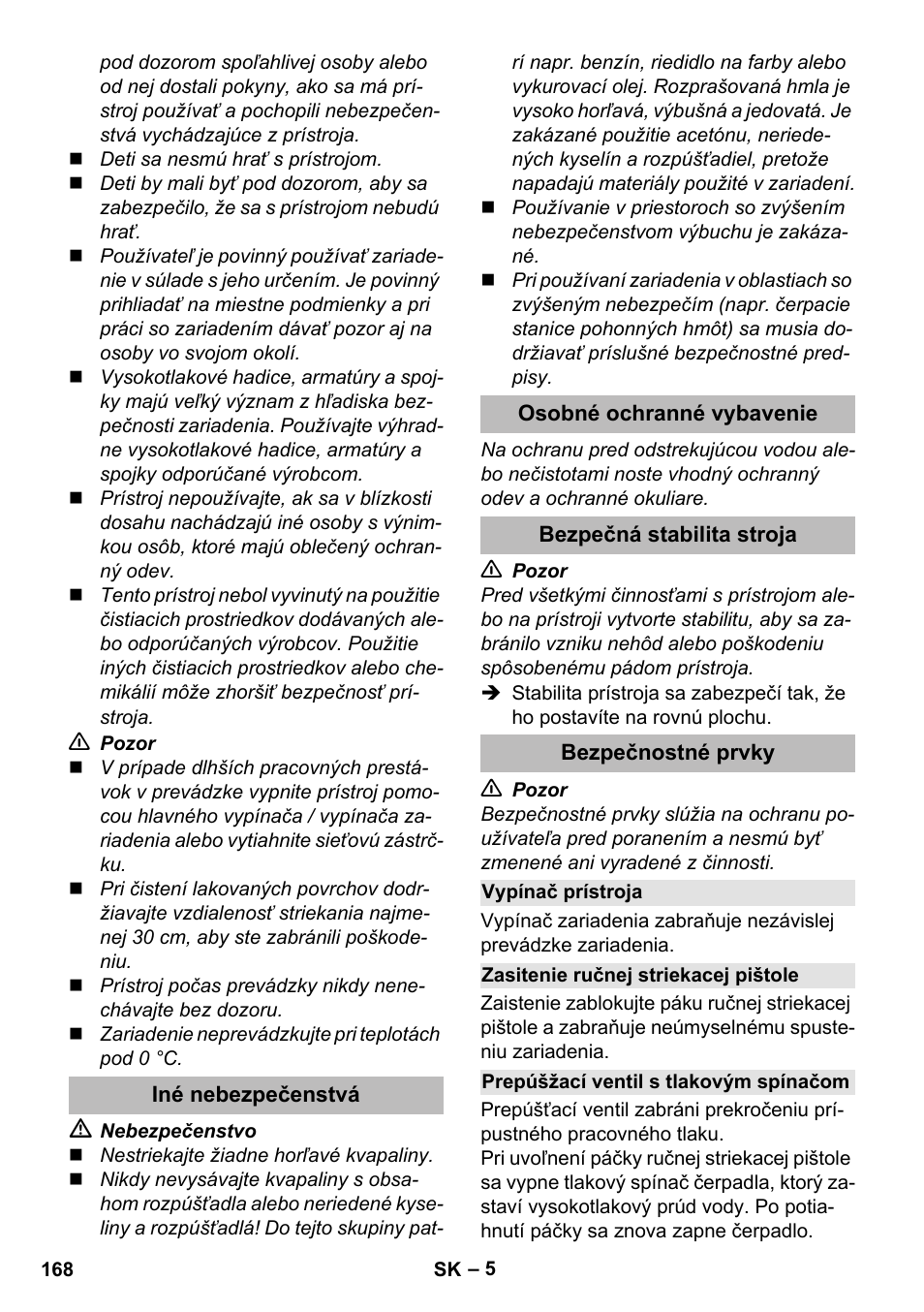 Iné nebezpečenstvá, Osobné ochranné vybavenie, Bezpečná stabilita stroja | Bezpečnostné prvky, Vypínač prístroja, Zasitenie ručnej striekacej pištole, Prepúšžací ventil s tlakovým spínačom | Karcher K 2 Compact Car User Manual | Page 168 / 244