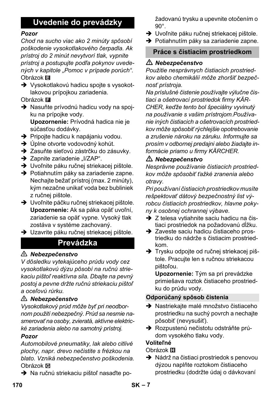 Uvedenie do prevádzky, Prevádzka, Práce s čistiacim prostriedkom | Odporúčaný spôsob čistenia, Uvedenie do prevádzky prevádzka | Karcher K 2 Compact Car User Manual | Page 170 / 244