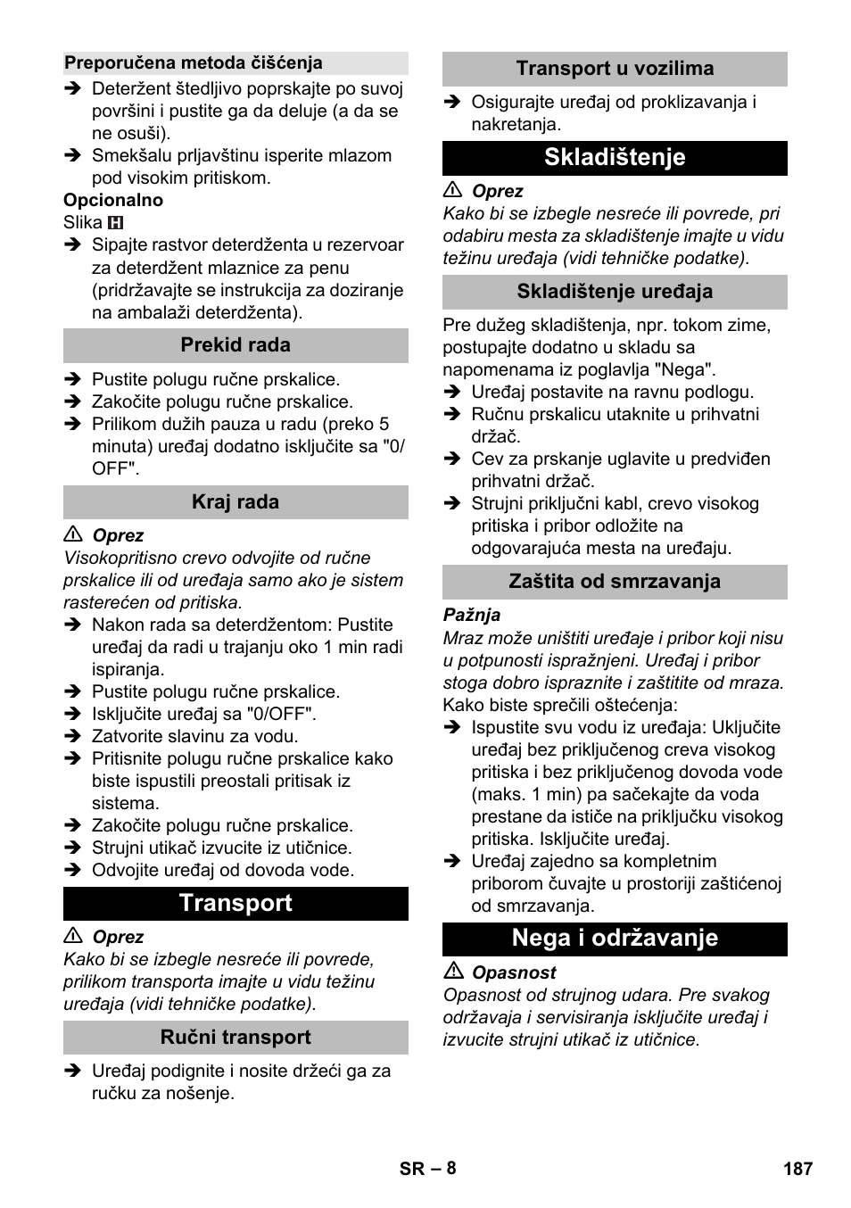 Preporučena metoda čišćenja, Prekid rada, Kraj rada | Transport, Ručni transport, Transport u vozilima, Skladištenje, Skladištenje uređaja, Zaštita od smrzavanja, Nega i održavanje | Karcher K 2 Compact Car User Manual | Page 187 / 244