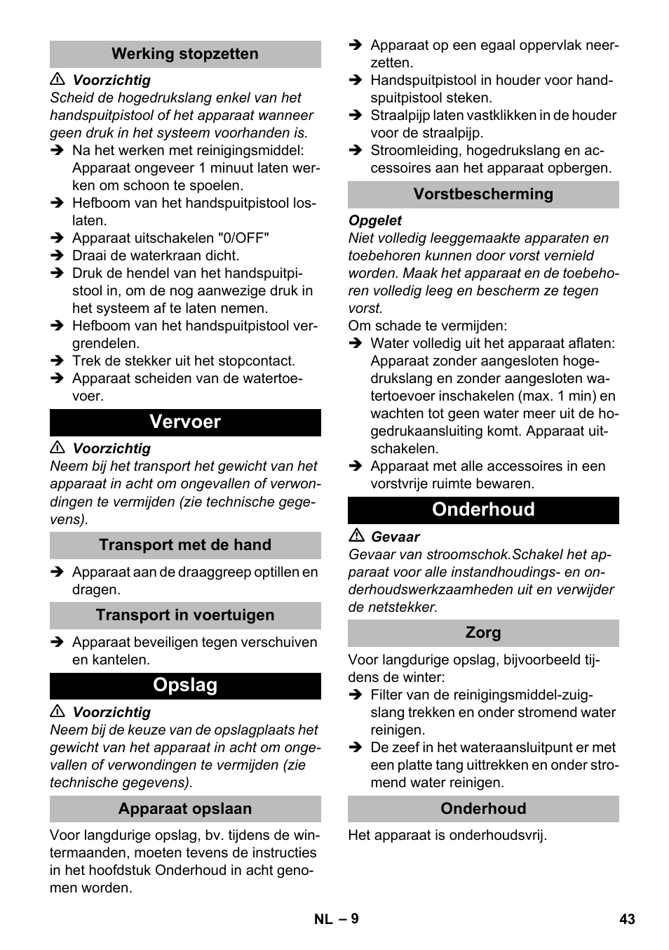 Werking stopzetten, Vervoer, Transport met de hand | Transport in voertuigen, Opslag, Apparaat opslaan, Vorstbescherming, Onderhoud, Zorg | Karcher K 2 Compact Car User Manual | Page 43 / 244