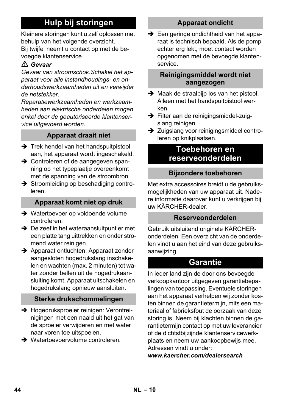 Hulp bij storingen, Apparaat draait niet, Apparaat komt niet op druk | Sterke drukschommelingen, Apparaat ondicht, Reinigingsmiddel wordt niet aangezogen, Toebehoren en reserveonderdelen, Bijzondere toebehoren, Reserveonderdelen, Garantie | Karcher K 2 Compact Car User Manual | Page 44 / 244