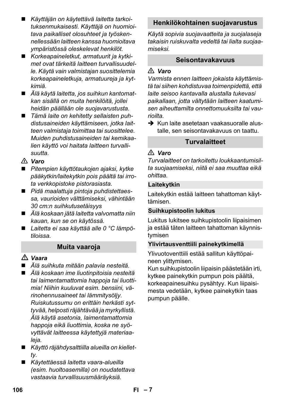 Muita vaaroja, Henkilökohtainen suojavarustus, Seisontavakavuus | Turvalaitteet, Laitekytkin, Suihkupistoolin lukitus, Ylivirtausventtiili painekytkimellä | Karcher K 4 Classic User Manual | Page 106 / 286