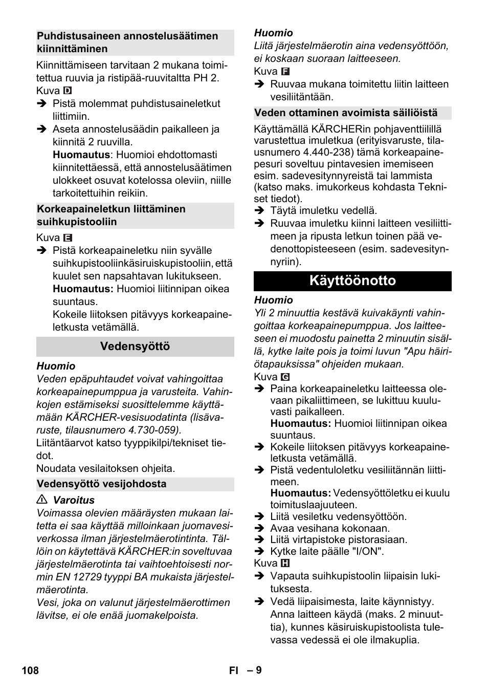 Puhdistusaineen annostelusäätimen kiinnittäminen, Korkeapaineletkun liittäminen suihkupistooliin, Vedensyöttö | Vedensyöttö vesijohdosta, Veden ottaminen avoimista säiliöistä, Käyttöönotto | Karcher K 4 Classic User Manual | Page 108 / 286