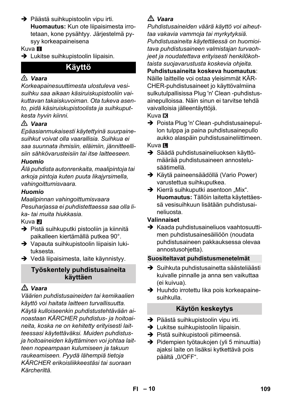 Käyttö, Työskentely puhdistusaineita käyttäen, Suositeltavat puhdistusmenetelmät | Käytön keskeytys | Karcher K 4 Classic User Manual | Page 109 / 286