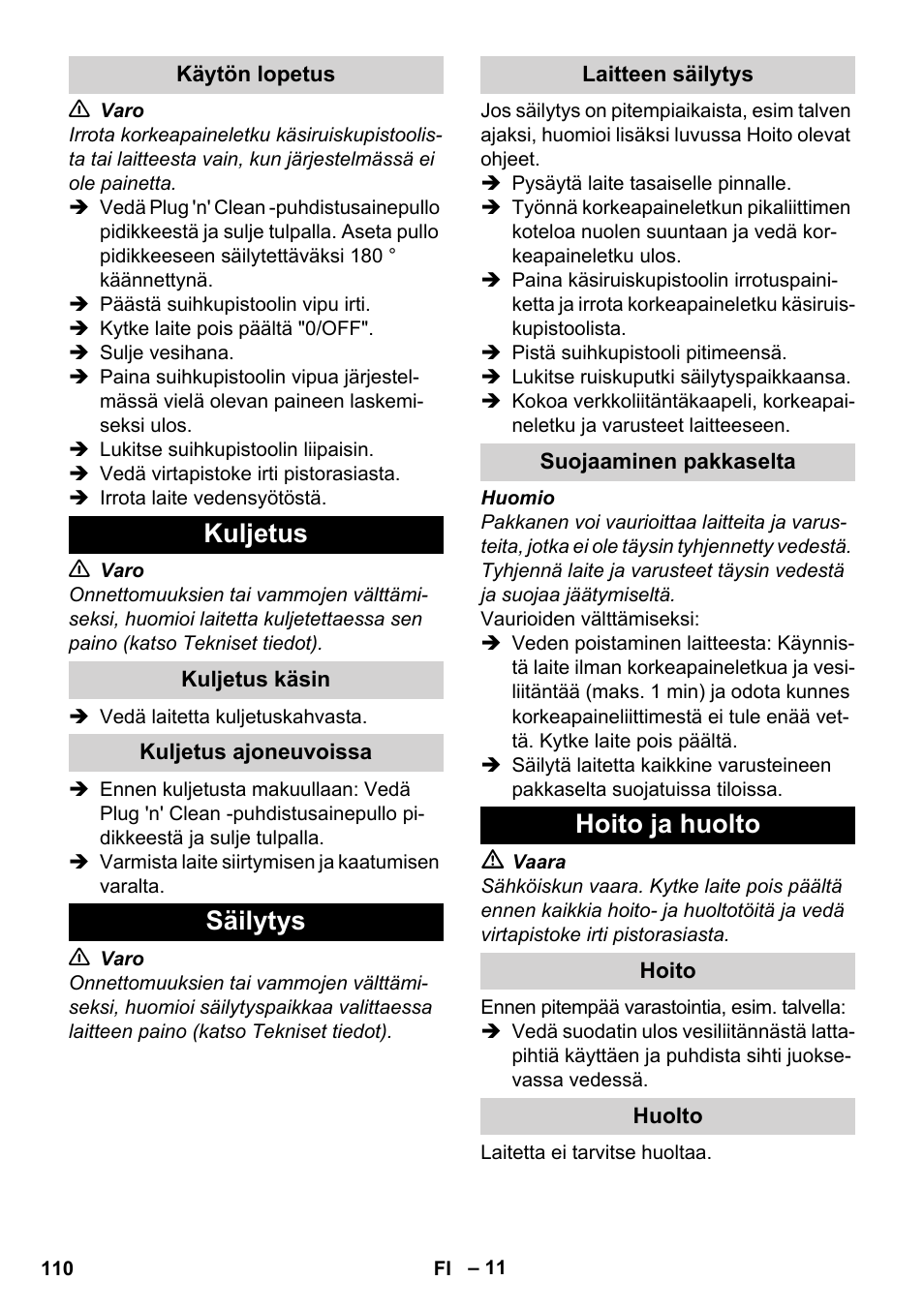 Käytön lopetus, Kuljetus, Kuljetus käsin | Kuljetus ajoneuvoissa, Säilytys, Laitteen säilytys, Suojaaminen pakkaselta, Hoito ja huolto, Hoito, Huolto | Karcher K 4 Classic User Manual | Page 110 / 286