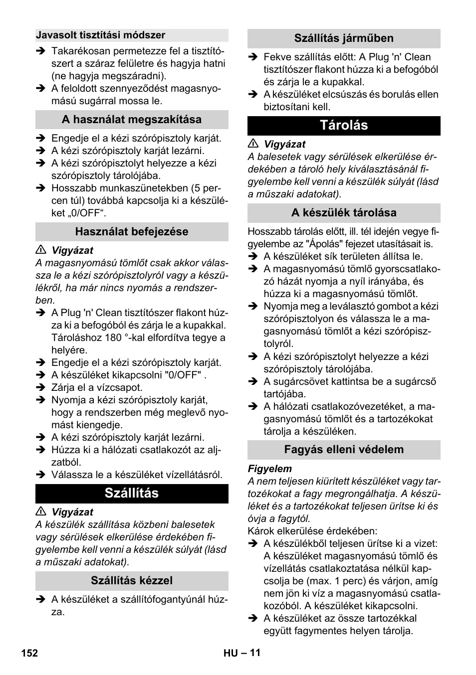 Javasolt tisztítási módszer, A használat megszakítása, Használat befejezése | Szállítás, Szállítás kézzel, Szállítás járműben, Tárolás, A készülék tárolása, Fagyás elleni védelem | Karcher K 4 Classic User Manual | Page 152 / 286