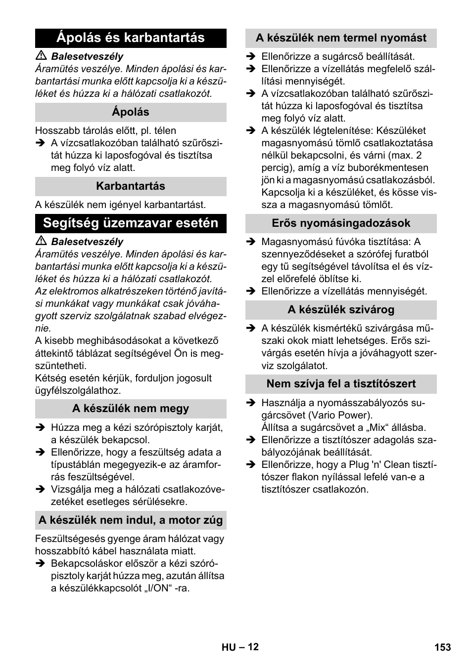 Ápolás és karbantartás, Ápolás, Karbantartás | Segítség üzemzavar esetén, A készülék nem megy, A készülék nem indul, a motor zúg, A készülék nem termel nyomást, Erős nyomásingadozások, A készülék szivárog, Nem szívja fel a tisztítószert | Karcher K 4 Classic User Manual | Page 153 / 286