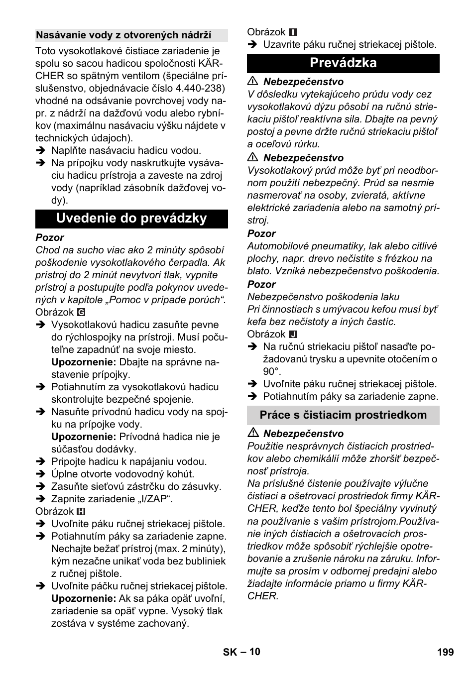 Nasávanie vody z otvorených nádrží, Uvedenie do prevádzky, Prevádzka | Práce s čistiacim prostriedkom, Uvedenie do prevádzky prevádzka | Karcher K 4 Classic User Manual | Page 199 / 286