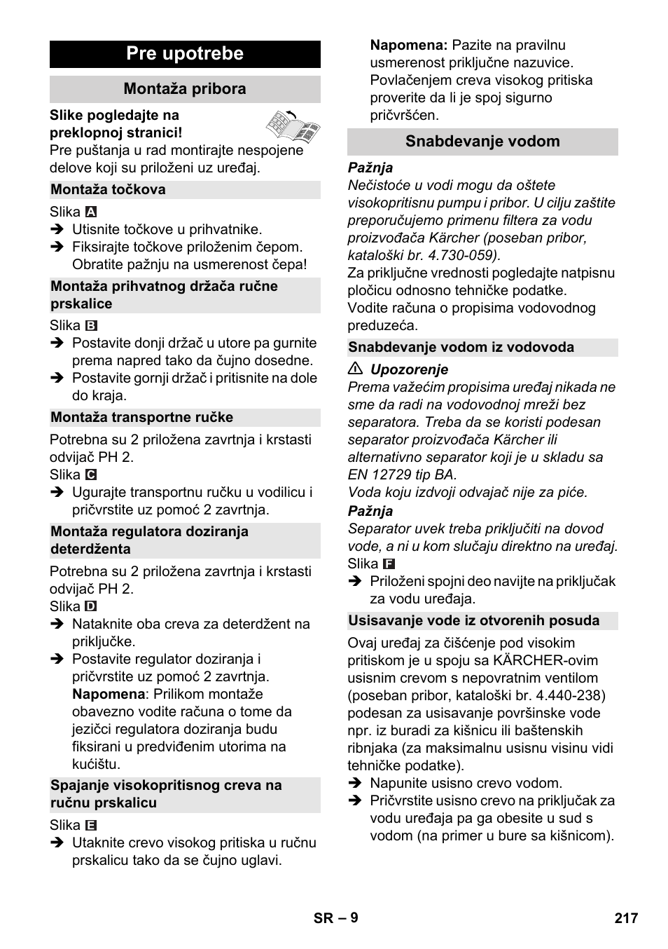 Pre upotrebe, Montaža pribora, Montaža točkova | Montaža prihvatnog držača ručne prskalice, Montaža transportne ručke, Montaža regulatora doziranja deterdženta, Spajanje visokopritisnog creva na ručnu prskalicu, Snabdevanje vodom, Snabdevanje vodom iz vodovoda, Usisavanje vode iz otvorenih posuda | Karcher K 4 Classic User Manual | Page 217 / 286