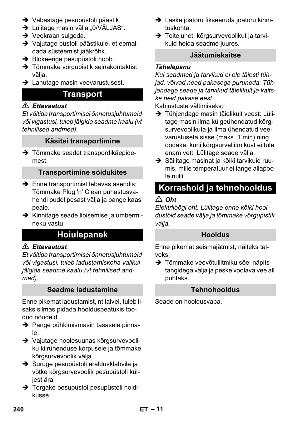 Transport, Käsitsi transportimine, Transportimine sõidukites | Hoiulepanek, Seadme ladustamine, Jäätumiskaitse, Korrashoid ja tehnohooldus, Hooldus, Tehnohooldus | Karcher K 4 Classic User Manual | Page 240 / 286
