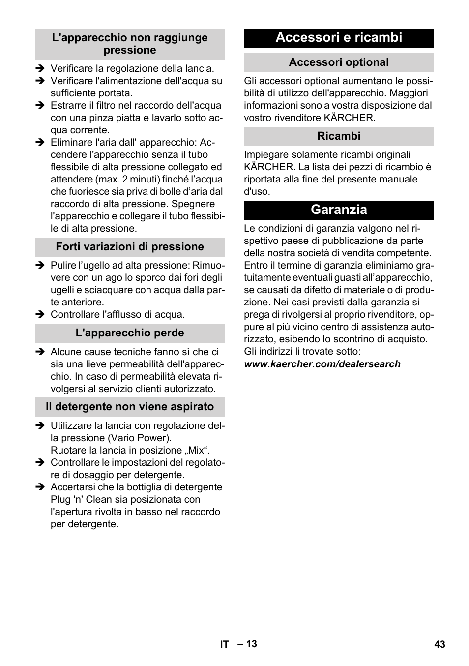 L'apparecchio non raggiunge pressione, Forti variazioni di pressione, L'apparecchio perde | Il detergente non viene aspirato, Accessori e ricambi, Accessori optional, Ricambi, Garanzia | Karcher K 4 Classic User Manual | Page 43 / 286