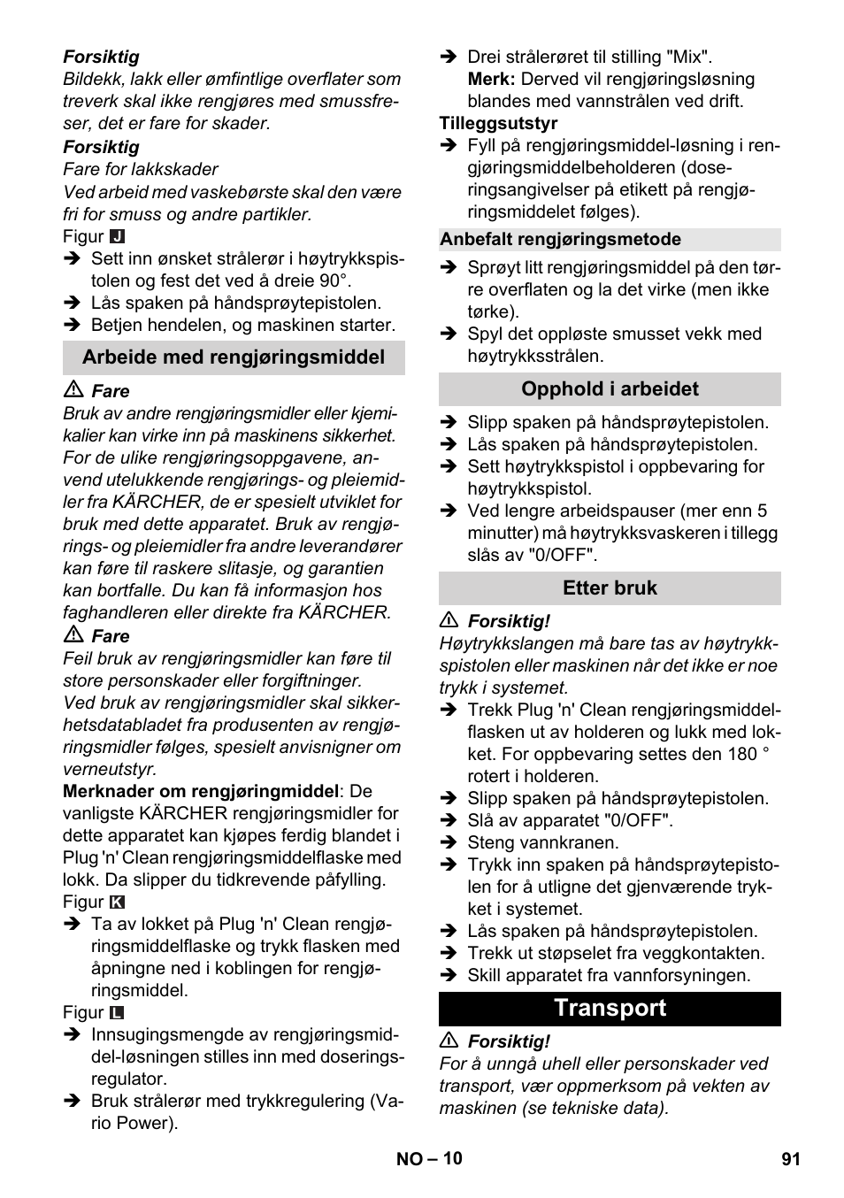 Arbeide med rengjøringsmiddel, Anbefalt rengjøringsmetode, Opphold i arbeidet | Etter bruk, Transport | Karcher K 4 Classic User Manual | Page 91 / 286