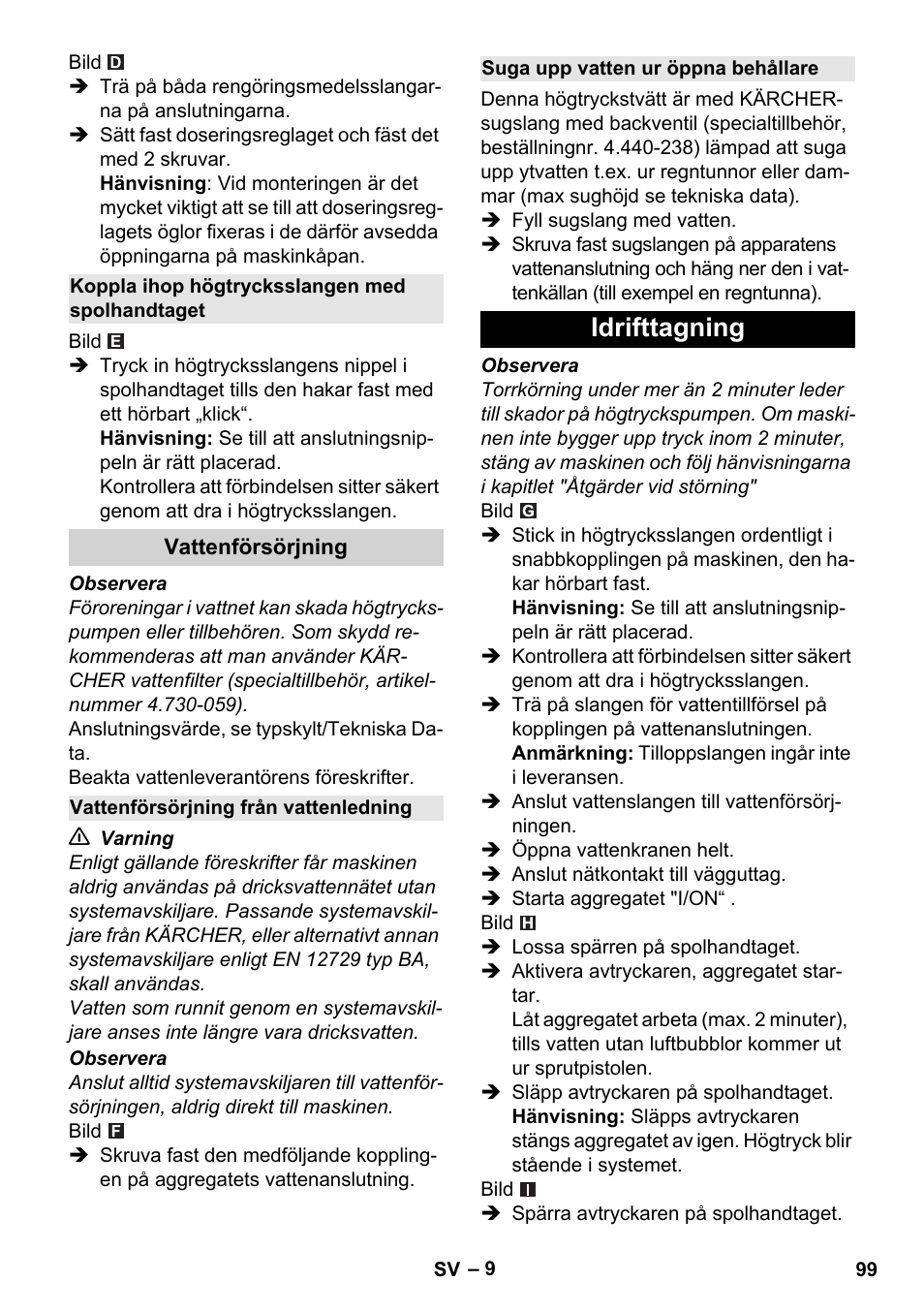Koppla ihop högtrycksslangen med spolhandtaget, Vattenförsörjning, Vattenförsörjning från vattenledning | Suga upp vatten ur öppna behållare, Idrifttagning | Karcher K 4 Classic User Manual | Page 99 / 286