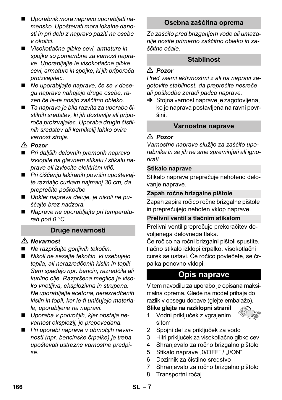 Druge nevarnosti, Osebna zaščitna oprema, Stabilnost | Varnostne naprave, Stikalo naprave, Zapah ročne brizgalne pištole, Prelivni ventil s tlačnim stikalom, Opis naprave | Karcher K 7 User Manual | Page 166 / 288