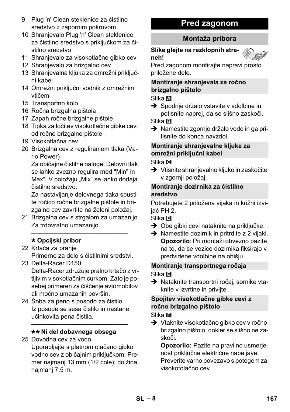 Pred zagonom, Montaža pribora, Montiranje shranjevala za ročno brizgalno pištolo | Montiranje dozirnika za čistilno sredstvo, Montiranje transportnega ročaja | Karcher K 7 User Manual | Page 167 / 288