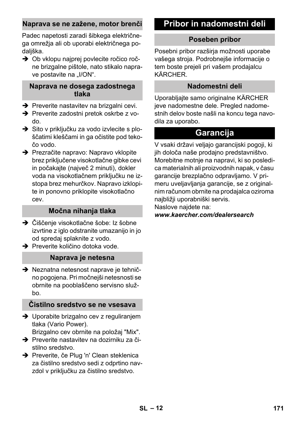 Naprava se ne zažene, motor brenči, Naprava ne dosega zadostnega tlaka, Močna nihanja tlaka | Naprava je netesna, Čistilno sredstvo se ne vsesava, Pribor in nadomestni deli, Poseben pribor, Nadomestni deli, Garancija | Karcher K 7 User Manual | Page 171 / 288