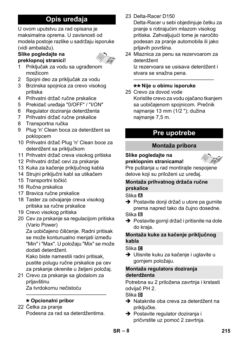 Opis uređaja, Pre upotrebe, Montaža pribora | Montaža prihvatnog držača ručne prskalice, Montaža kuke za kačenje priključnog kabla, Montaža regulatora doziranja deterdženta, Opis uređaja pre upotrebe | Karcher K 7 User Manual | Page 215 / 288