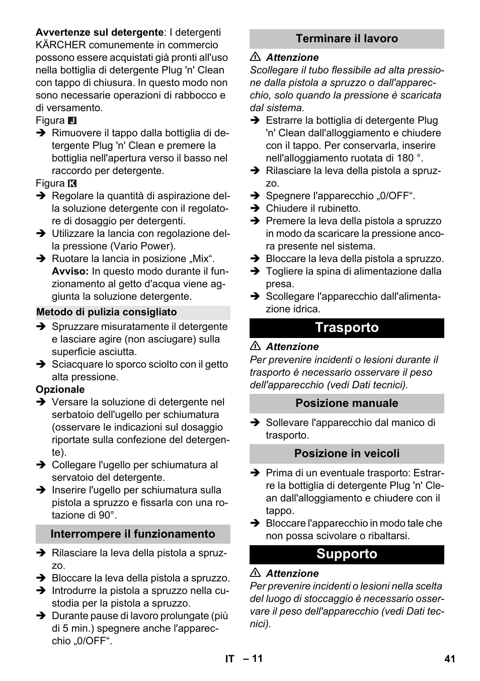 Metodo di pulizia consigliato, Interrompere il funzionamento, Terminare il lavoro | Trasporto, Posizione manuale, Posizione in veicoli, Supporto | Karcher K 7 User Manual | Page 41 / 288
