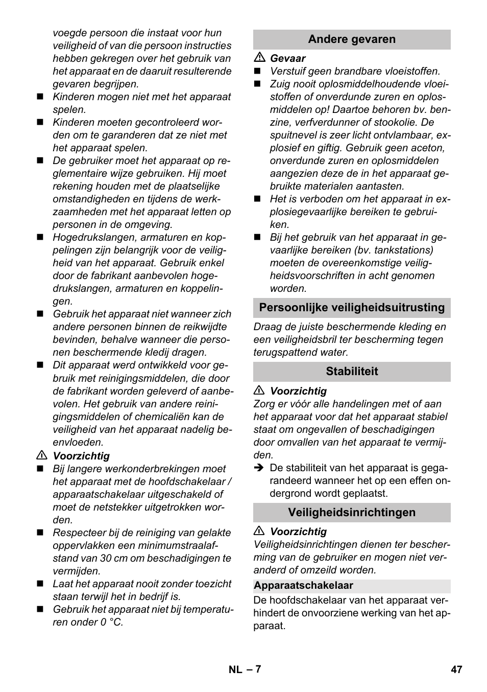 Andere gevaren, Persoonlijke veiligheidsuitrusting, Stabiliteit | Veiligheidsinrichtingen, Apparaatschakelaar | Karcher K 7 User Manual | Page 47 / 288