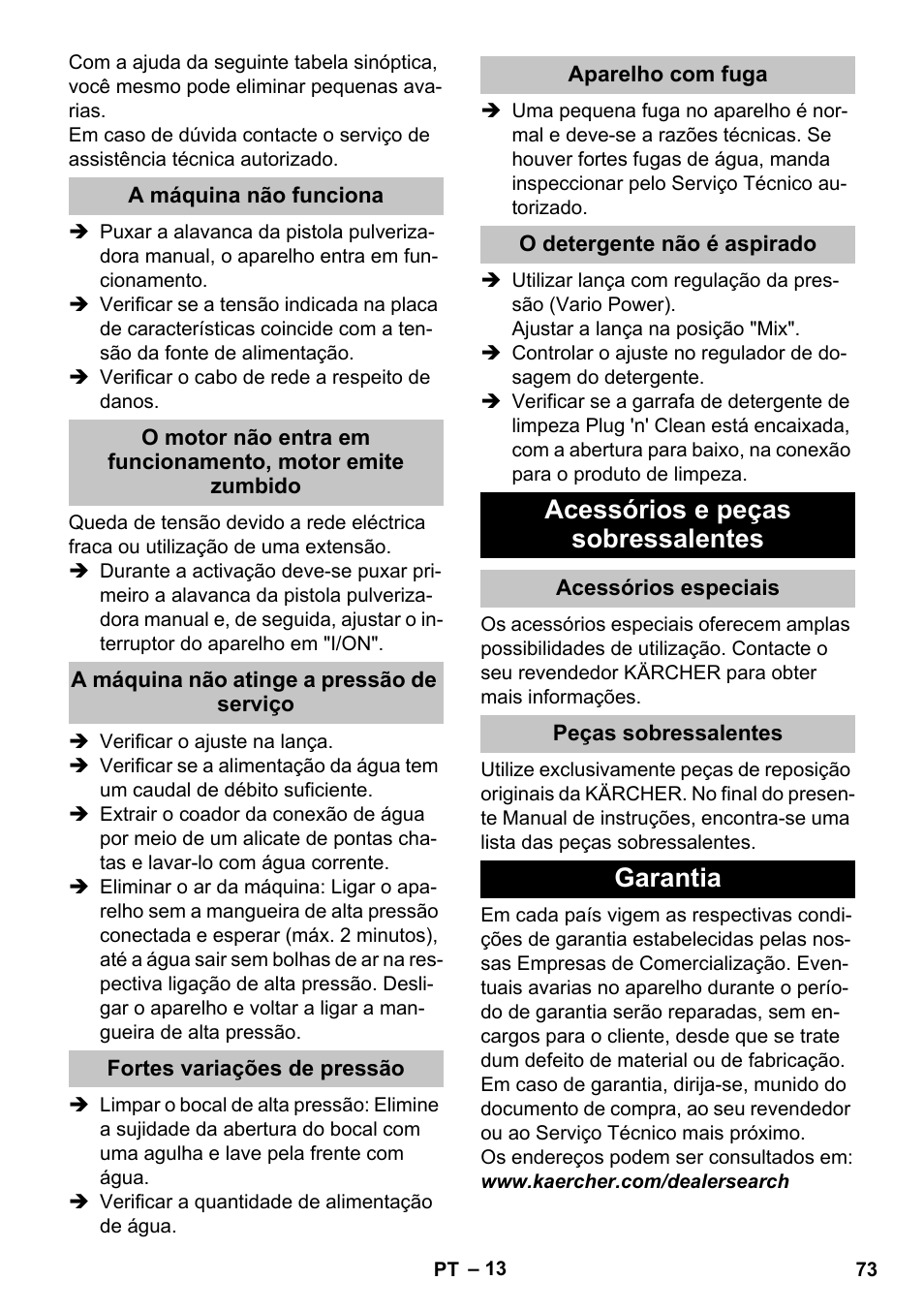 A máquina não funciona, A máquina não atinge a pressão de serviço, Fortes variações de pressão | Aparelho com fuga, O detergente nгo й aspirado, Acessórios e peças sobressalentes, Acessórios especiais, Peças sobressalentes, Garantia | Karcher K 7 User Manual | Page 73 / 288