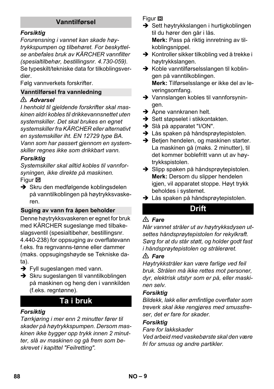 Vanntilførsel, Vanntilførsel fra vannledning, Suging av vann fra åpen beholder | Ta i bruk, Drift, Ta i bruk drift | Karcher K 7 User Manual | Page 88 / 288